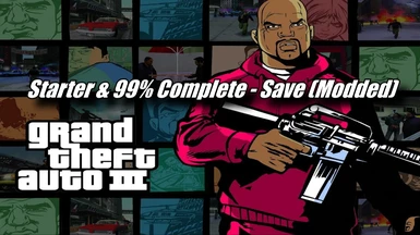 GTA III Starter and 99 Complete Save (Modded)