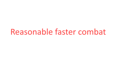 Reasonable faster combat