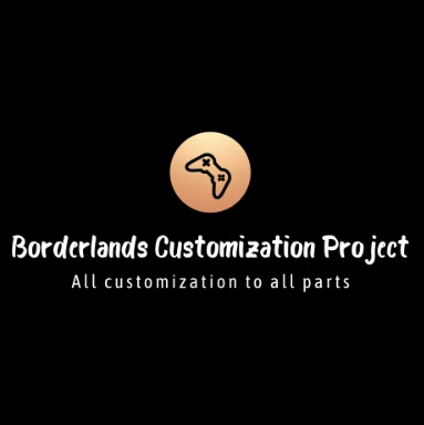 Borderlands Customization (All Parts) Project