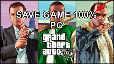 Grand Theft Auto V Save Game 100 Complete PC