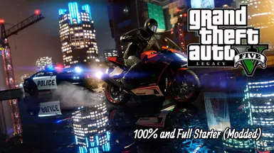 GTA V Legacy - 100 Percent and Full Starter (Modded)