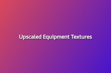 Upscaled Equipment Textures