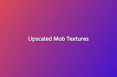 Upscaled Mob Textures