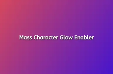 Mass Character Glow Enabler