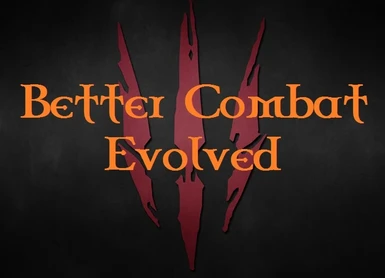 Better Combat Evolved 3.0