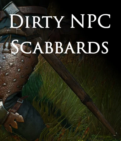 Dirty NPC Scabbards