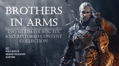 Brothers In Arms - TW3 Ultimate Bug Fix and Restored Content Collection