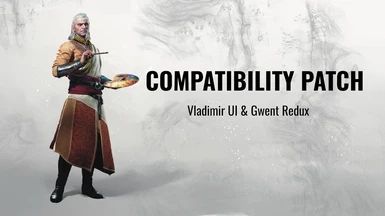 Vladimir UI - Gwent Redux - Compatibility Patch - 1.32
