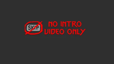 No Intro Video Only - NextGen