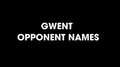 Gwent Opponent Names