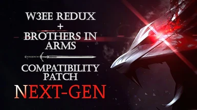 W3EE Redux - Brothers In Arms Compatibility Patch (Next Gen)