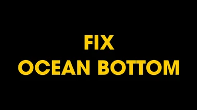 Fix Ocean Bottom
