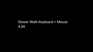 Slower Walk KB Mouse Next Gen